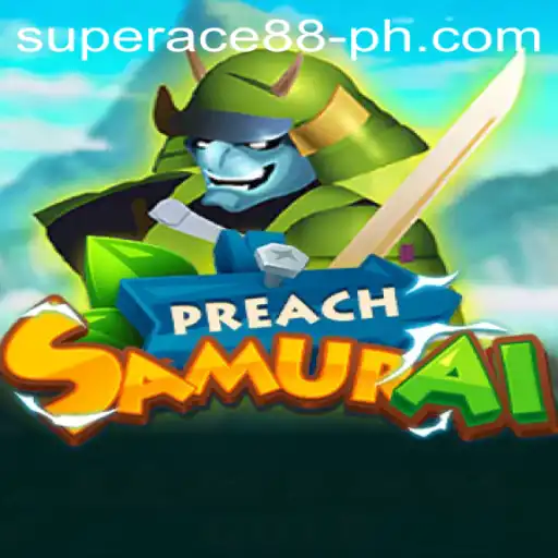 Explore the World of PreachSamurai: A Dive Into SuperAce88